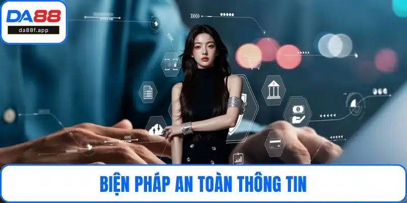 Biện pháp an toàn thông tin tại nhà cái DA88
