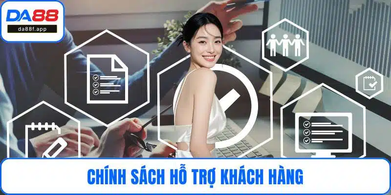 Chính sách hỗ trợ khách hàng