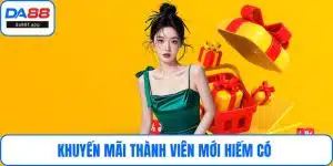Khuyến Mãi Thành Viên Mới Hiếm Có Chỉ Dành Cho Tân Binh