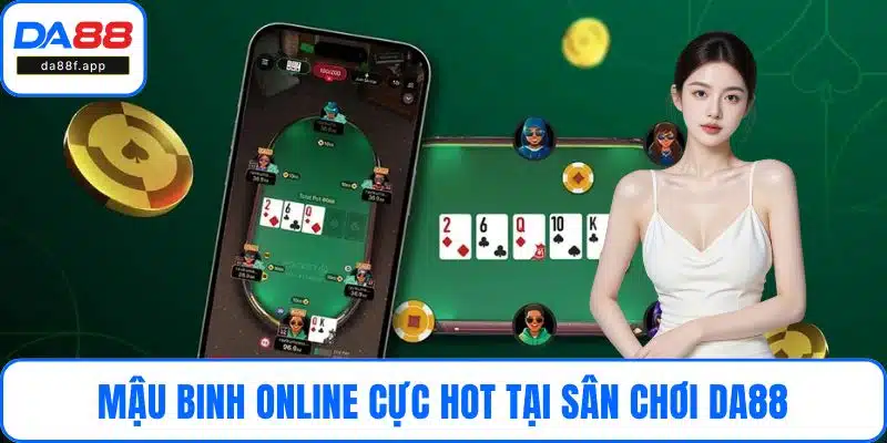 Mậu binh online cực hot tại sân chơi DA88