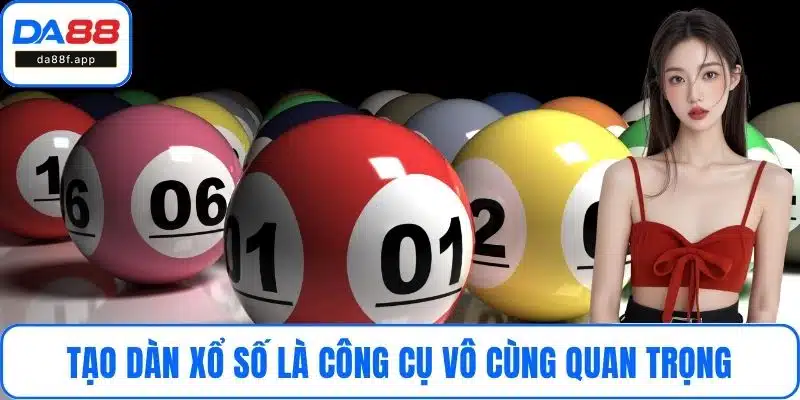 Tạo dàn xổ số là công cụ vô cùng quan trọng