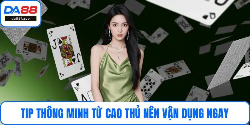 Tip thông minh từ cao thủ nên vận dụng ngay